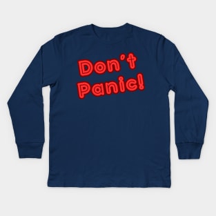 Don't Panic! Kids Long Sleeve T-Shirt